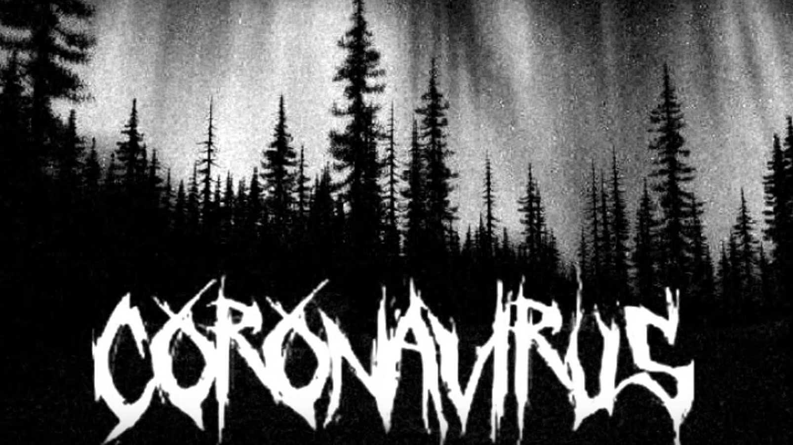 Corona-Virus auf Tour | Das Corona-Virus spielt gerade seine erste Welttournee und die Anhänger mehren sich leider täglich. Das spürte nun mittlerweile auch im Metal-Underground. Immerhin zwei Bands mit Virus-Bezug konnten wir auftreiben. coronavirus band the end is near screenshot |